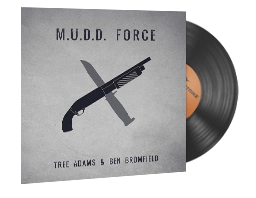 Music Kit | Tree Adams and Ben Bromfield, M.U.D.D. FORCE